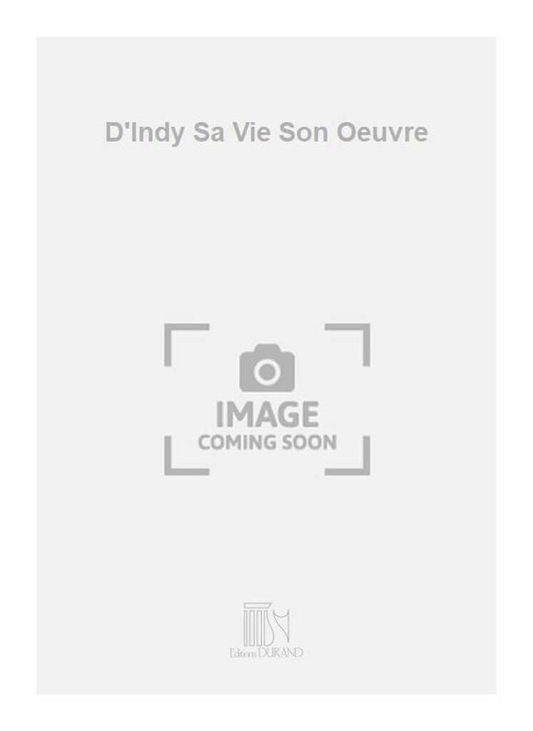 D'Indy Sa Vie Son Oeuvre